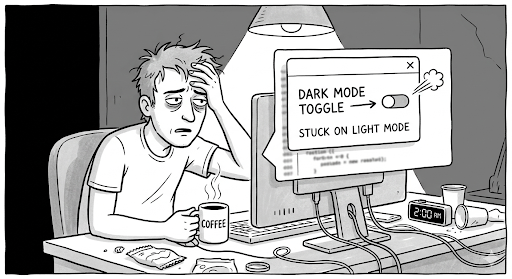 Developer fighting dark mode at 2AM